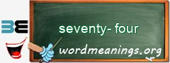 WordMeaning blackboard for seventy-four